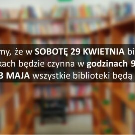 Harmonogram otwarcia bibliotek w dniach 29 kwietnia – 3 maja